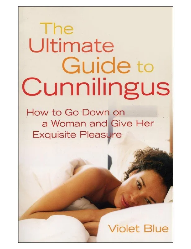 The Ultimate Guide to Cunnilingus, by Violet Blue